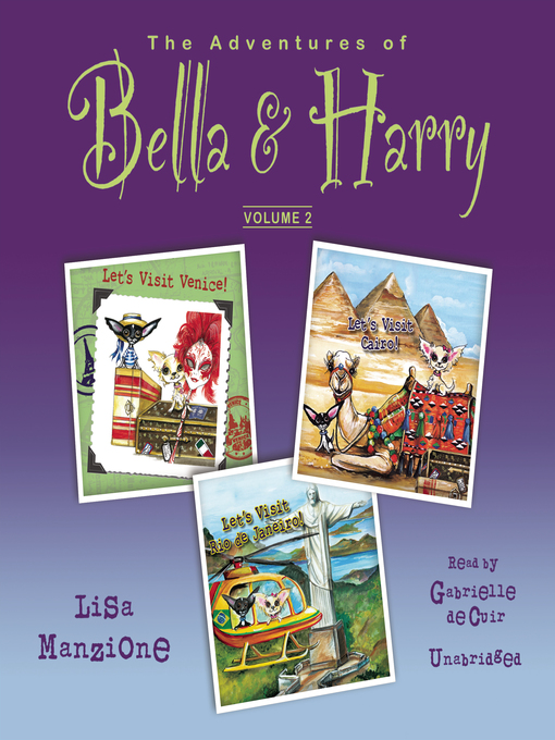 Title details for The Adventures of Bella & Harry, Volume 2 by Lisa Manzione - Available